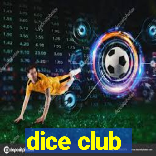 dice club